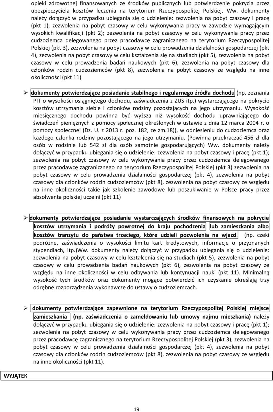 kwalifikacji (pkt 2); zezwolenia na pobyt czasowy w celu wykonywania pracy przez cudzoziemca delegowanego przez pracodawcę zagranicznego na terytorium Rzeczypospolitej Polskiej (pkt 3), zezwolenia na