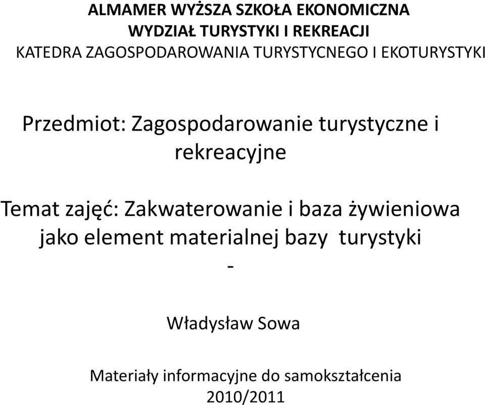 turystyczne i rekreacyjne Temat zajęd: Zakwaterowanie i baza żywieniowa jako