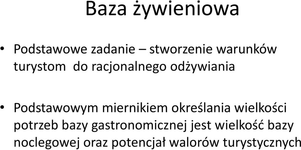 miernikiem określania wielkości potrzeb bazy