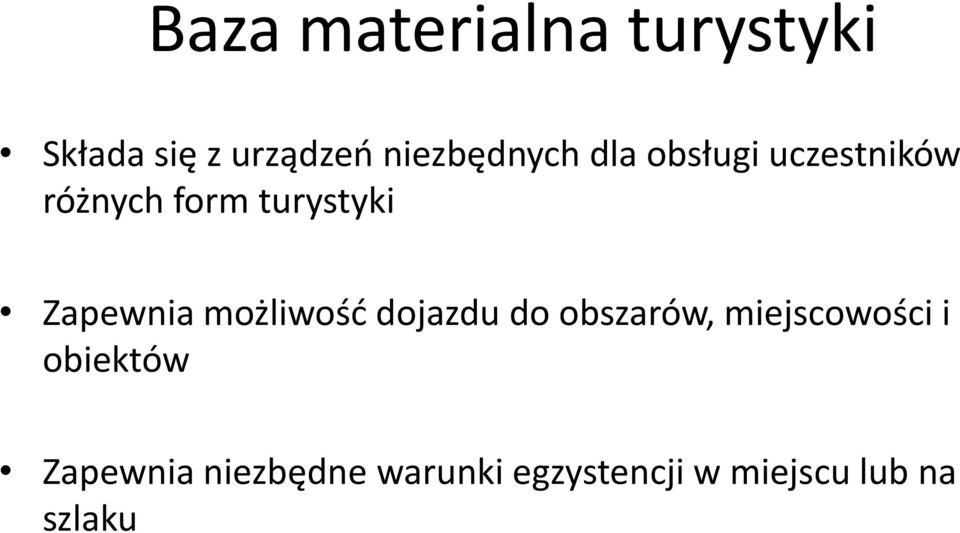 Zapewnia możliwośd dojazdu do obszarów, miejscowości i