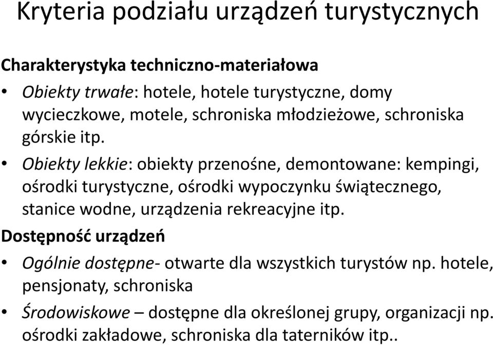 Obiekty lekkie: obiekty przenośne, demontowane: kempingi, ośrodki turystyczne, ośrodki wypoczynku świątecznego, stanice wodne, urządzenia