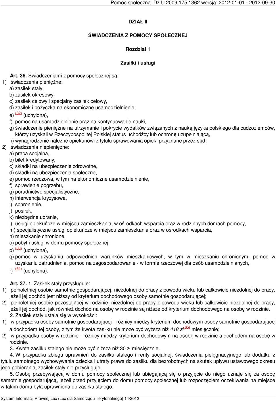 usamodzielnienie, Zasiłki i usługi e) (62) (uchylona), f) pomoc na usamodzielnienie oraz na kontynuowanie nauki, g) świadczenie pieniężne na utrzymanie i pokrycie wydatków związanych z nauką języka