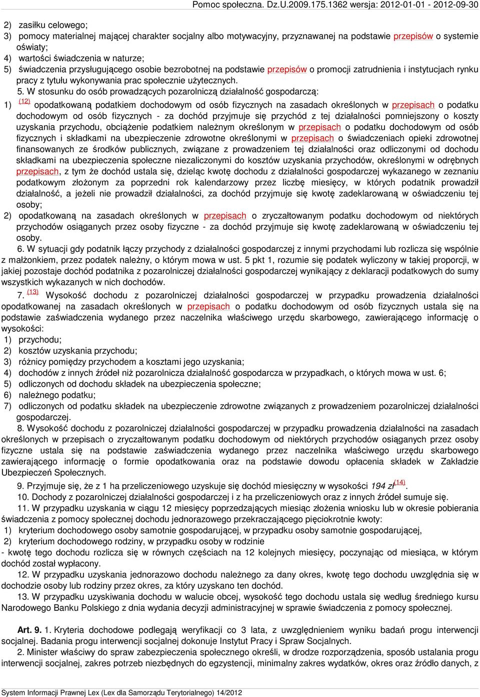 W stosunku do osób prowadzących pozarolniczą działalność gospodarczą: 1) (12) opodatkowaną podatkiem dochodowym od osób fizycznych na zasadach określonych w przepisach o podatku dochodowym od osób