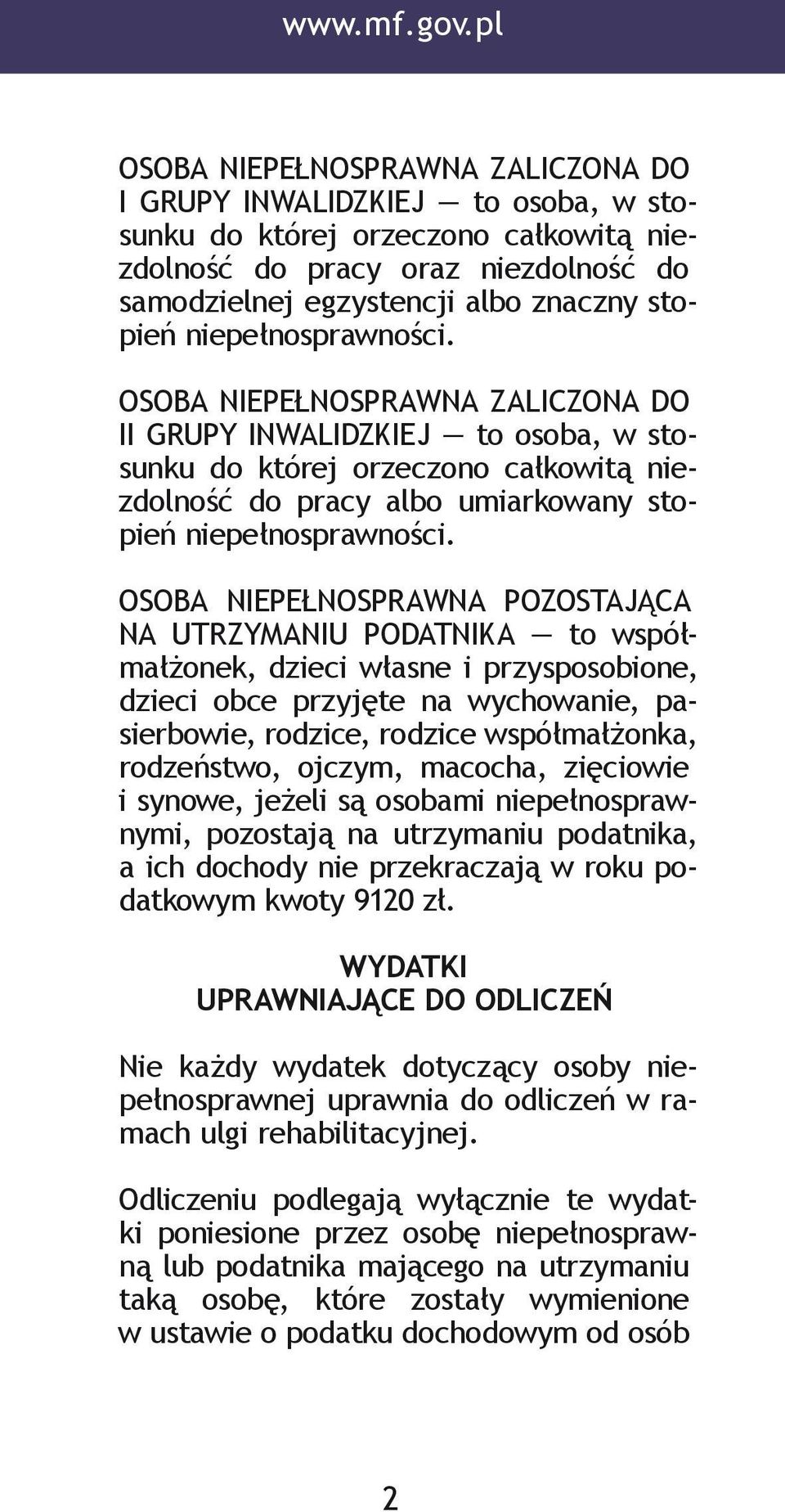 niepełnosprawności. OSOBA NIEPEŁNOSPRAWNA ZALICZONA DO II GRUPY INWALIDZKIEJ to osoba, w stosunku do której orzeczono całkowitą niezdolność do pracy albo umiarkowany stopień niepełnosprawności.