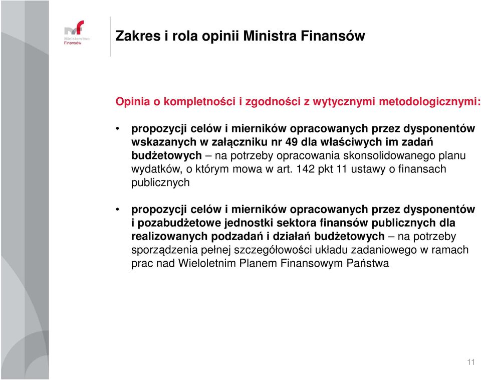 142 pkt 11 ustawy o finansach publicznych propozycji celów i mierników opracowanych przez dysponentów i pozabudżetowe jednostki sektora finansów publicznych