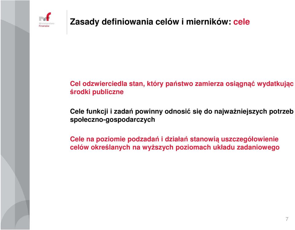 się do najważniejszych potrzeb społeczno-gospodarczych Cele na poziomie podzadań i