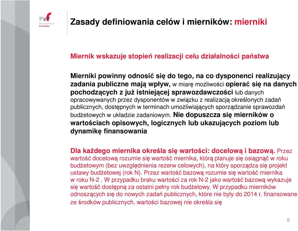 dostępnych w terminach umożliwiających sporządzanie sprawozdań budżetowych w układzie zadaniowym.