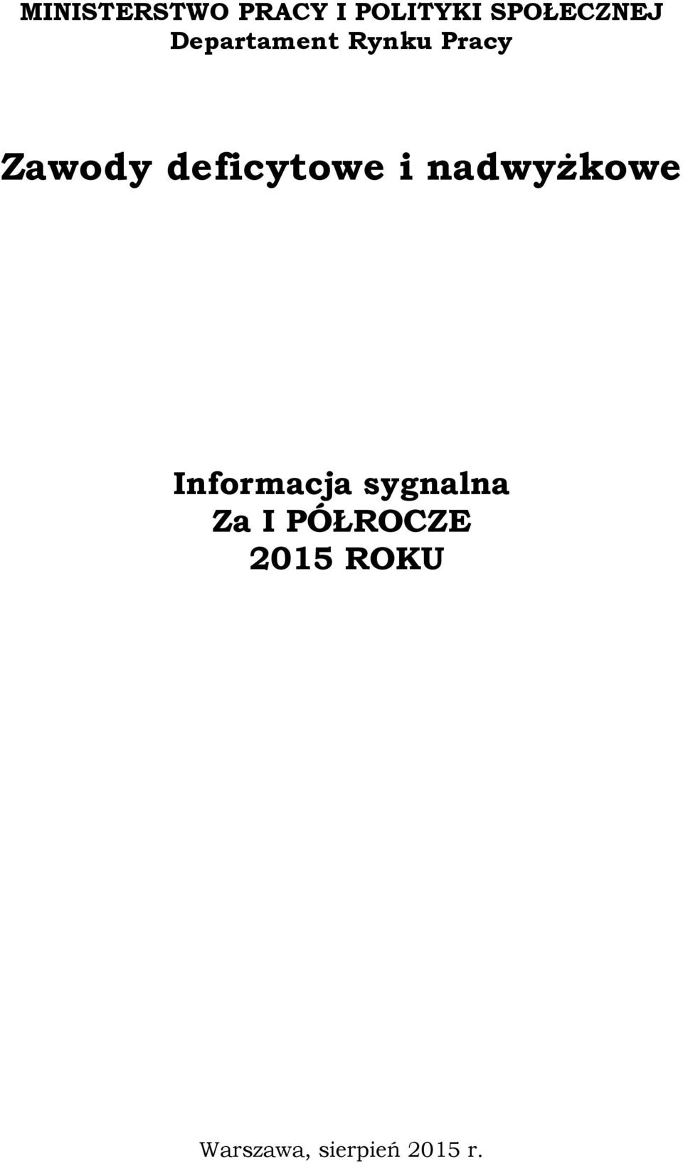 i nadwyżkowe Informacja sygnalna Za I