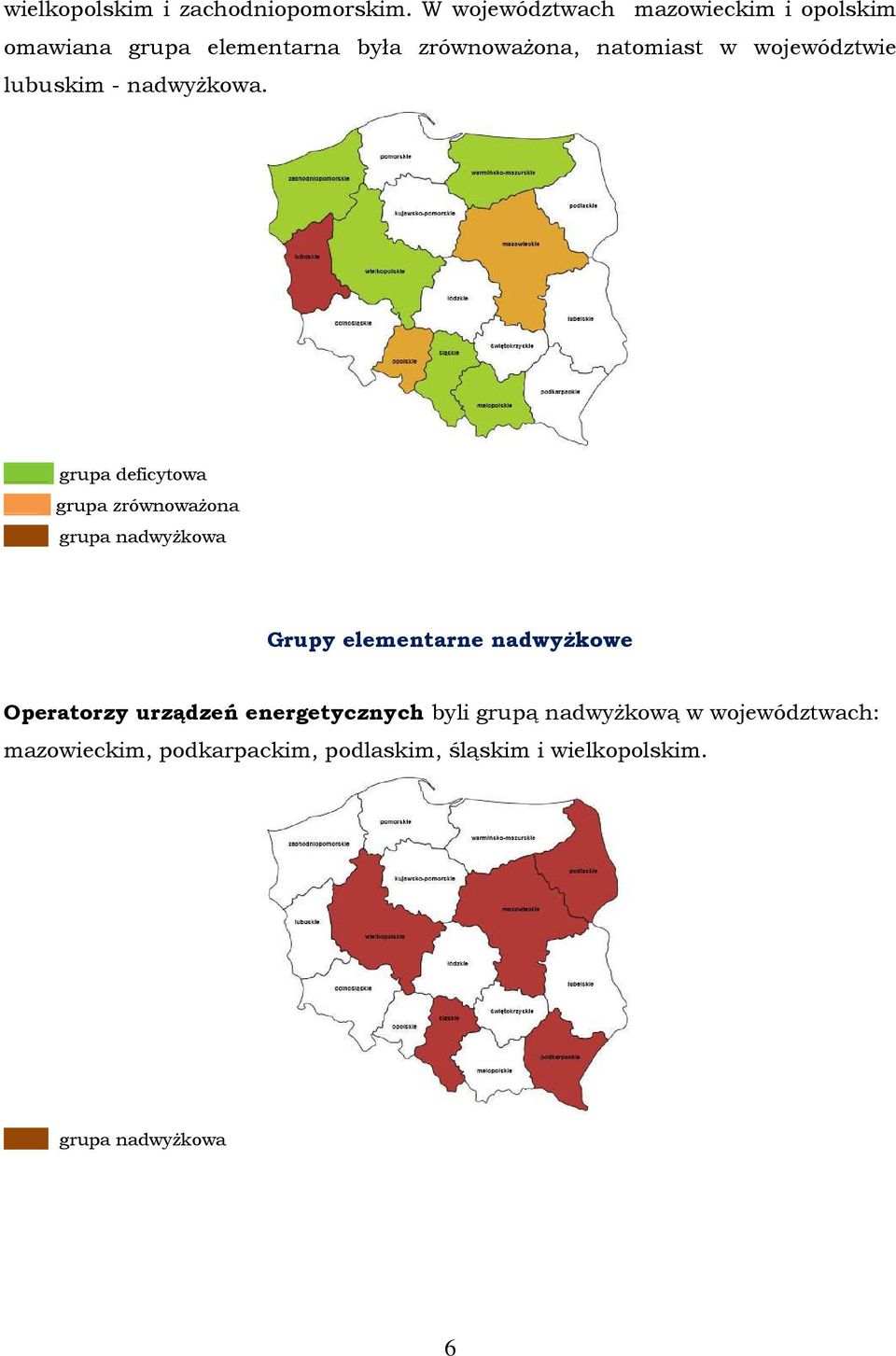 natomiast w województwie lubuskim - nadwyżkowa.
