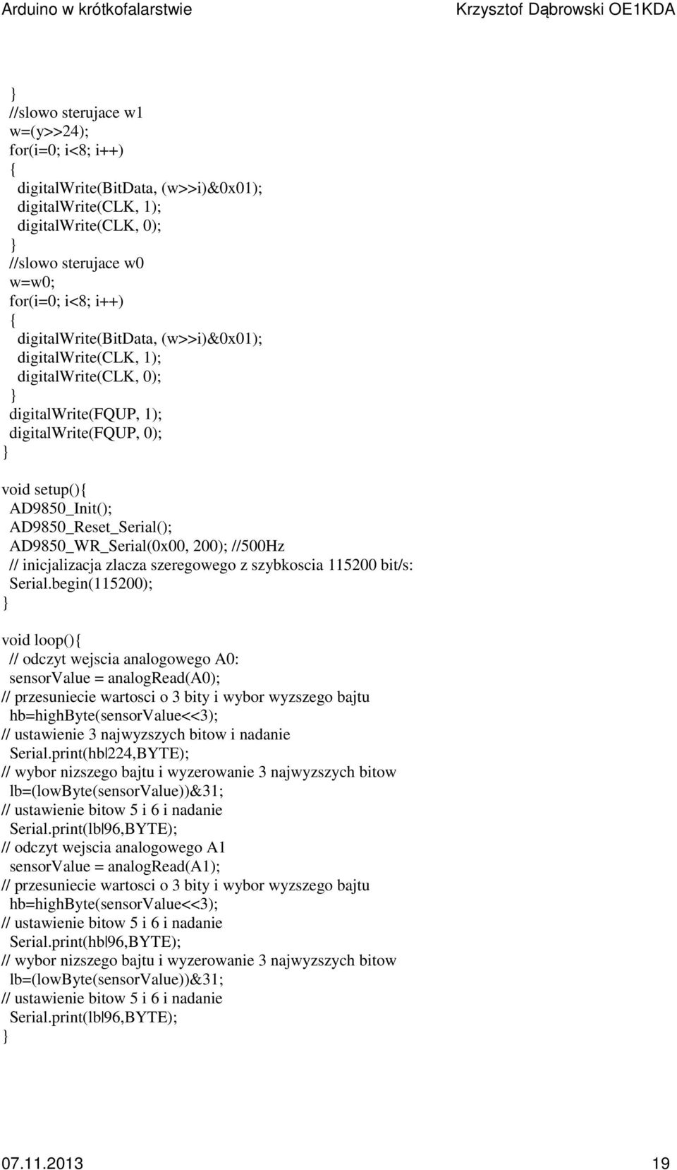 inicjalizacja zlacza szeregowego z szybkoscia 115200 bit/s: Serial.