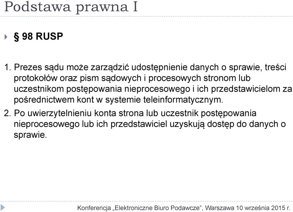 procesowych stronom lub uczestnikom postępowania nieprocesowego i ich przedstawicielom za