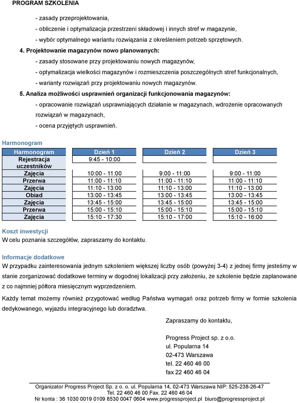 rozwiązań przy projektowaniu nowych magazynów. 5.