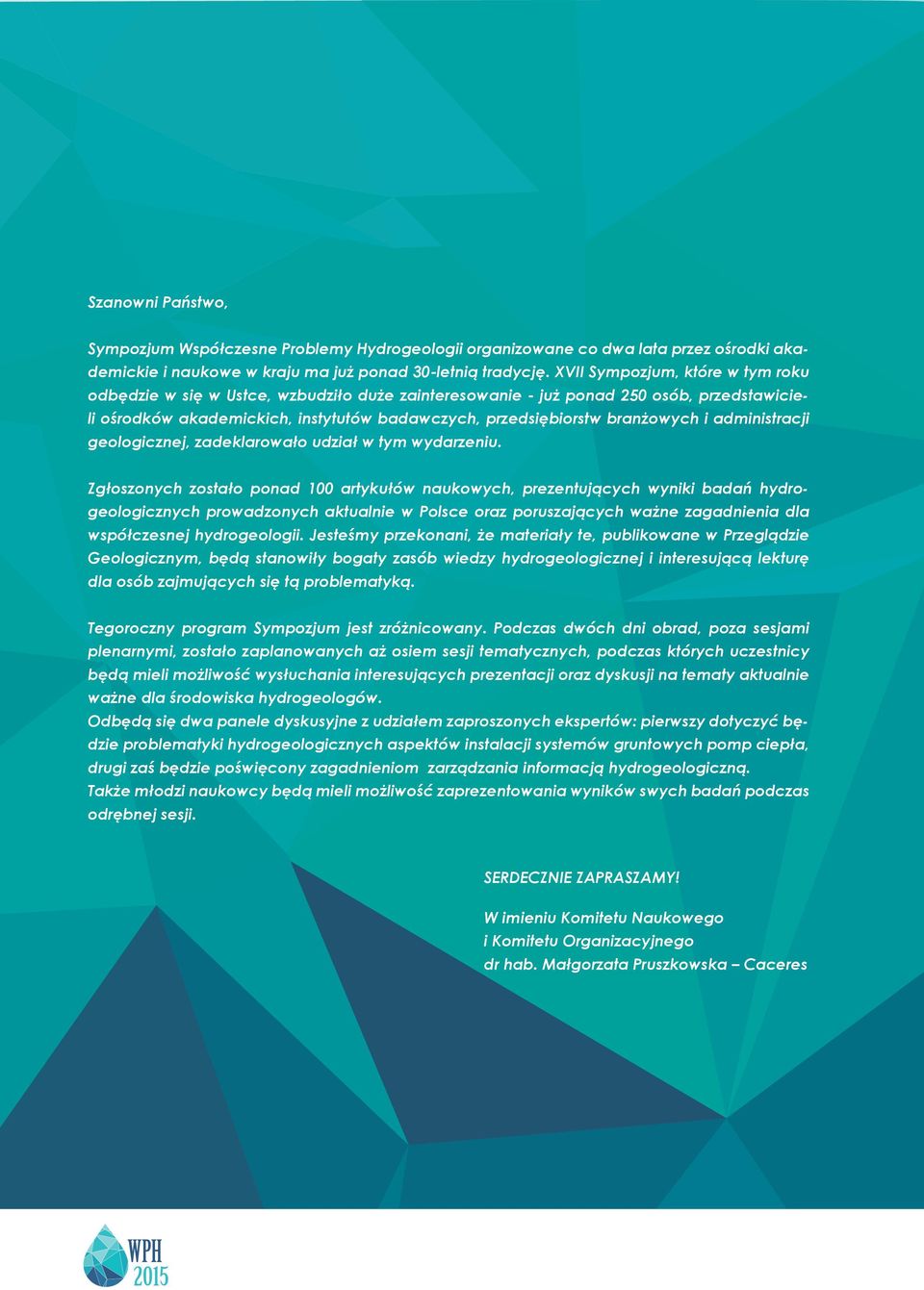 i administracji geologicznej, zadeklarowało udział w tym wydarzeniu.