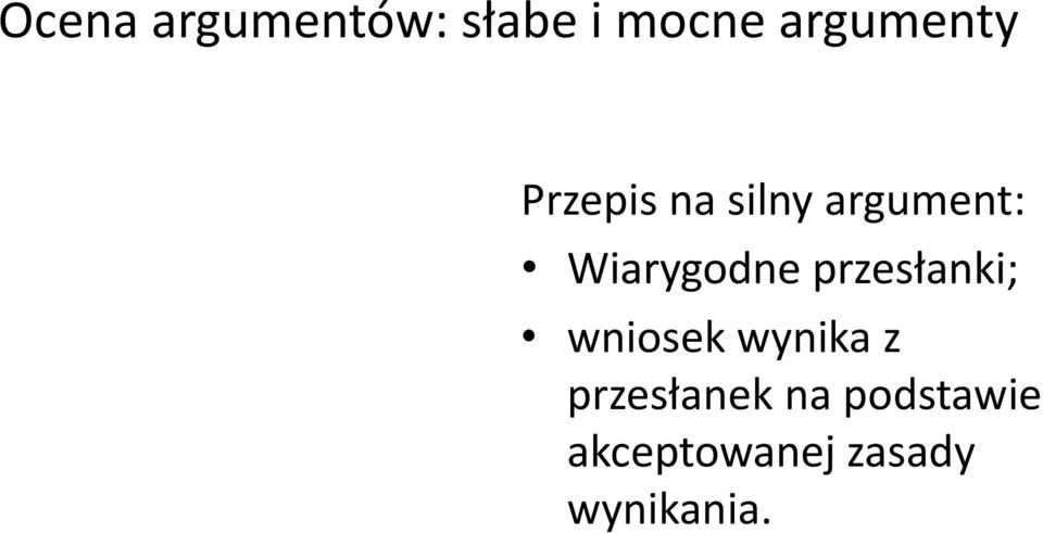 Wiarygodne przesłanki; wniosek wynika z