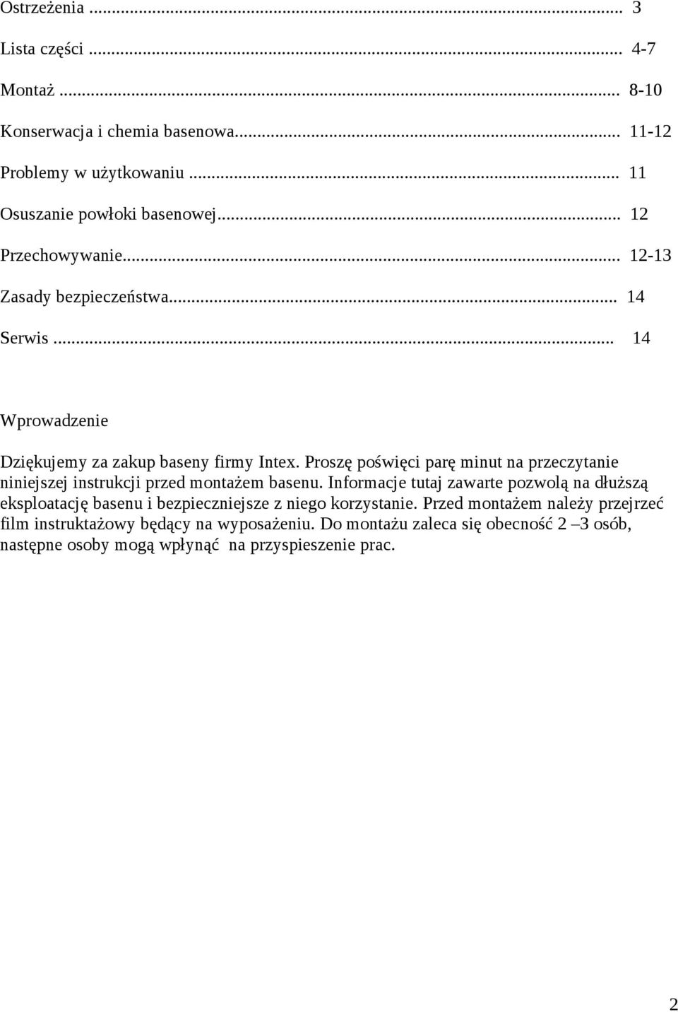 Proszę poświęci parę minut na przeczytanie niniejszej instrukcji przed montażem basenu.