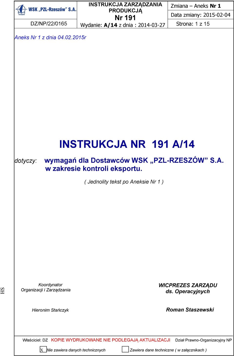 2015r INSTRUKCJA NR 191 A/14 dotyczy: wymagań dla Dostawców WSK PZL-RZESZÓW S.A. w zakresie kontroli eksportu.