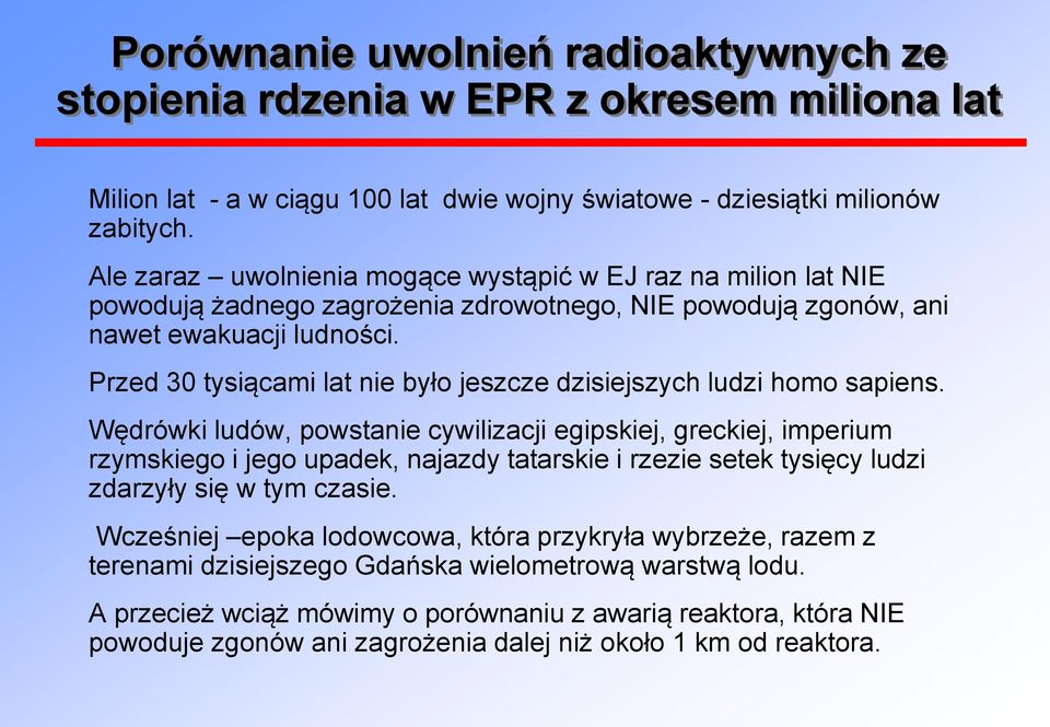Przed 30 tysiącami lat nie było jeszcze dzisiejszych ludzi homo sapiens.