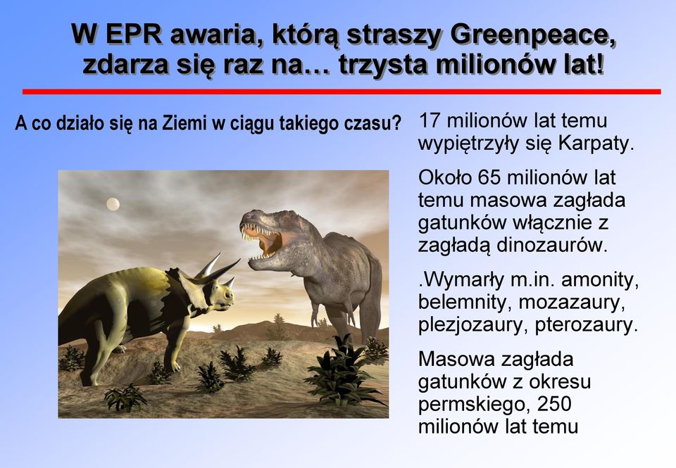 Około 65 milionów lat temu masowa zagłada gatunków włącznie z zagładą dino