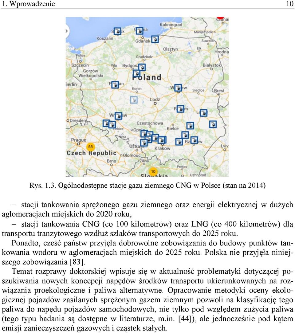 (co 1 kilometrów) oraz LNG (co 4 kilometrów) dla transportu tranzytowego wzdłuż szlaków transportowych do 225 roku.