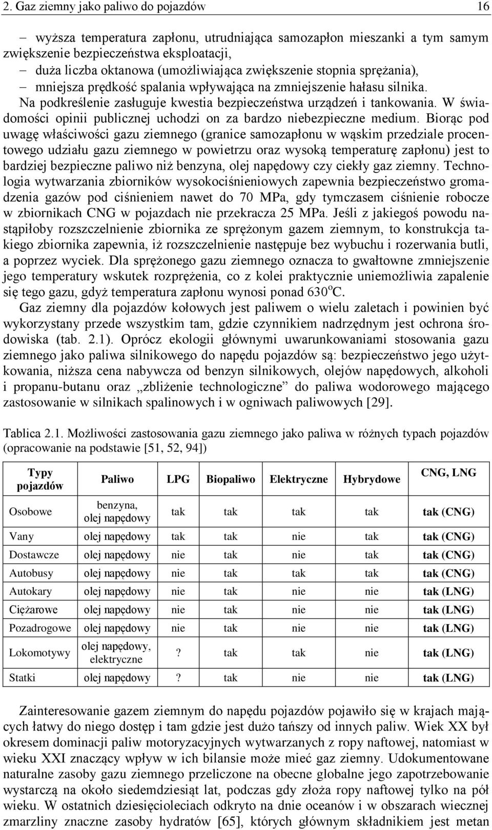 W świadomości opinii publicznej uchodzi on za bardzo niebezpieczne medium.