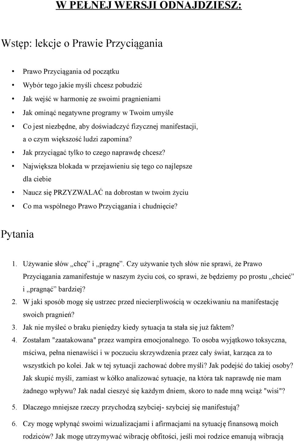 Największa blokada w przejawieniu się tego co najlepsze dla ciebie Naucz się PRZYZWALAĆ na dobrostan w twoim życiu Co ma wspólnego Prawo Przyciągania i chudnięcie? Pytania 1.