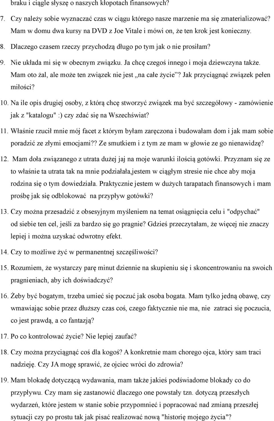 Ja chcę czegoś innego i moja dziewczyna także. Mam oto żal, ale może ten związek nie jest na całe życie? Jak przyciągnąć związek pełen miłości? 10.