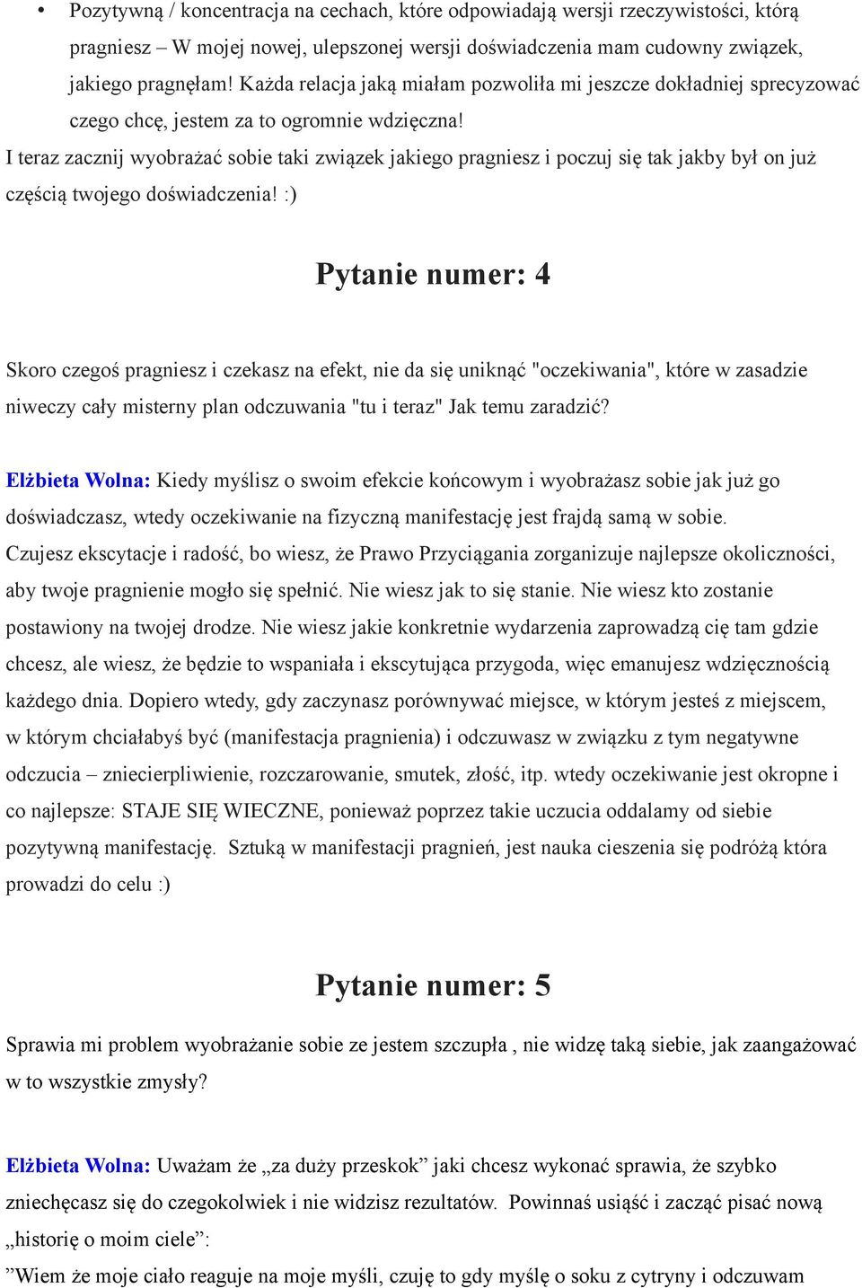 I teraz zacznij wyobrażać sobie taki związek jakiego pragniesz i poczuj się tak jakby był on już częścią twojego doświadczenia!