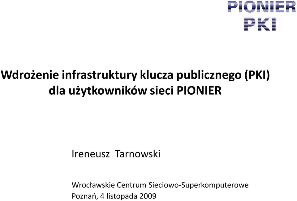 PIONIER Ireneusz Tarnowski Wrocławskie