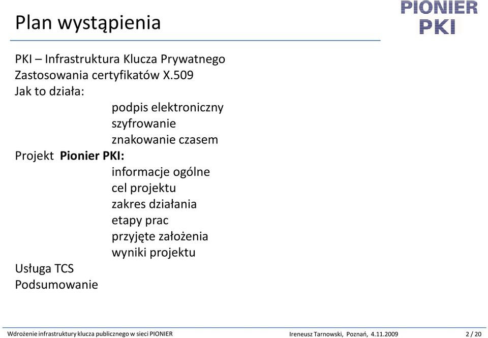 informacje ogólne cel projektu zakres działania etapy prac przyjęte założenia wyniki projektu