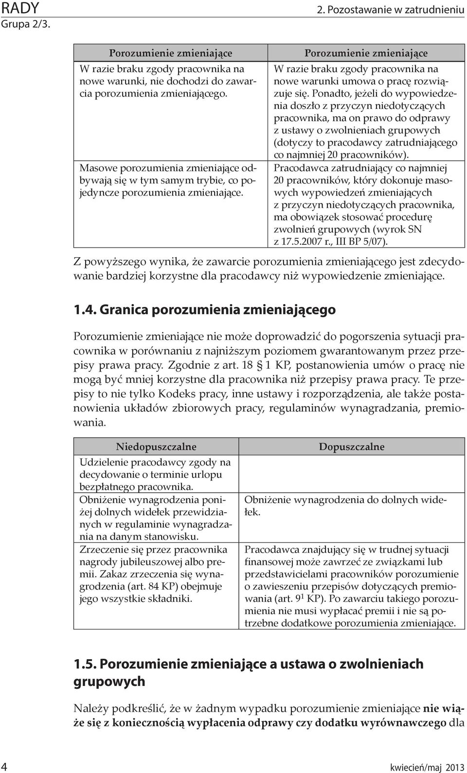 Porozumienie zmieniające W razie braku zgody pracownika na nowe warunki umowa o pracę rozwiązuje się.