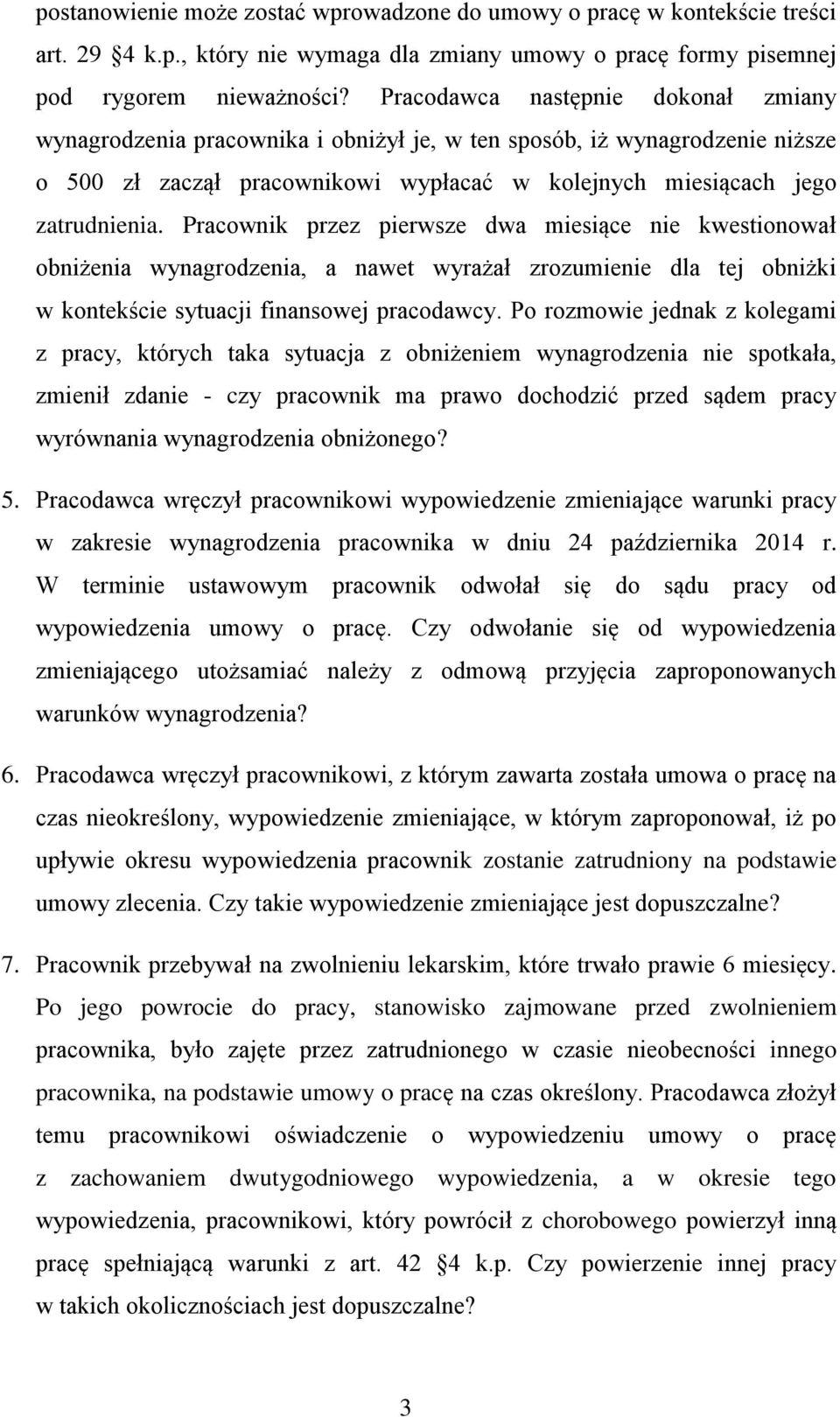 Pracownik przez pierwsze dwa miesiące nie kwestionował obniżenia wynagrodzenia, a nawet wyrażał zrozumienie dla tej obniżki w kontekście sytuacji finansowej pracodawcy.