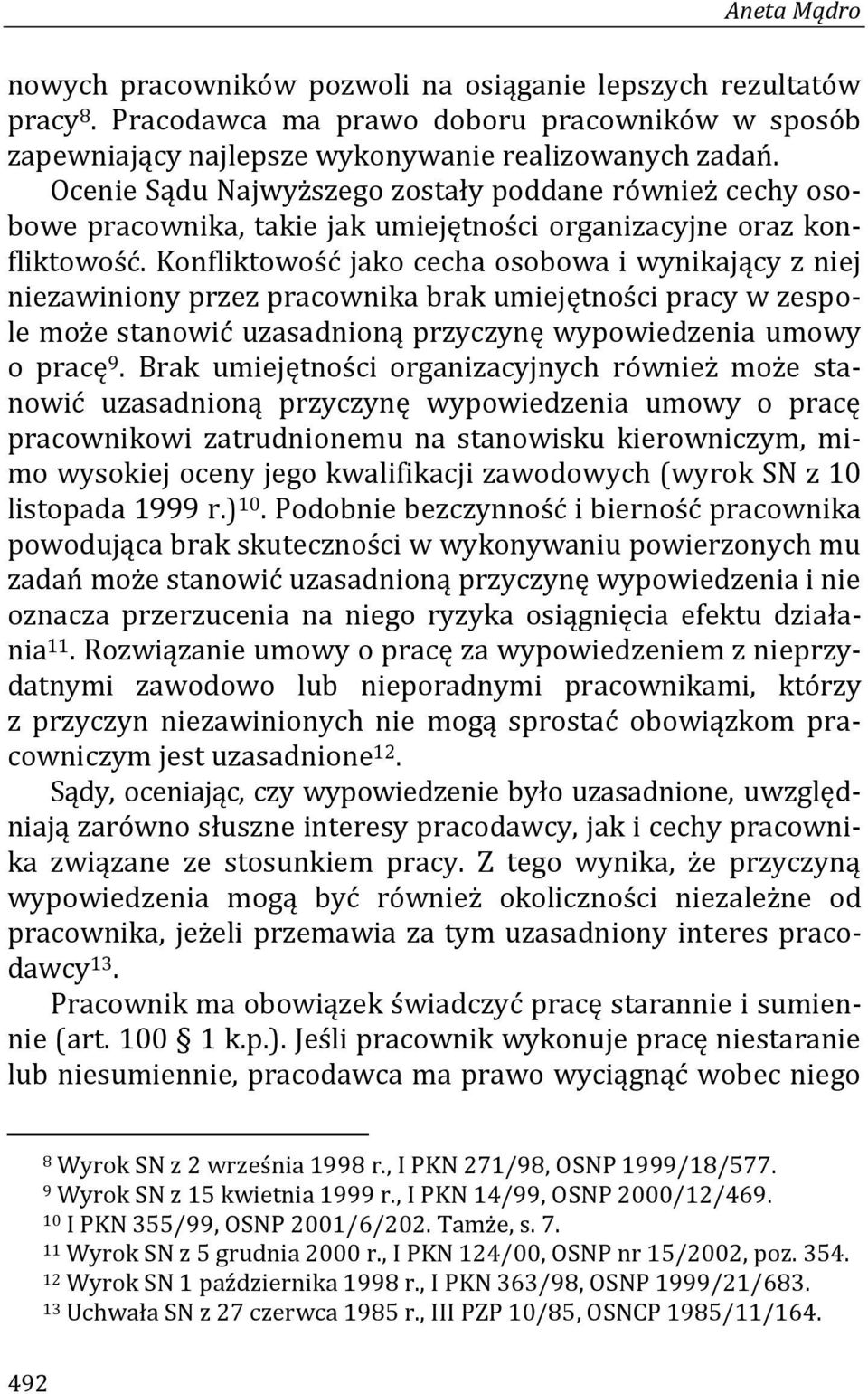 Konfliktowość jako cecha osobowa i wynikający z niej niezawiniony przez pracownika brak umiejętności pracy w zespole może stanowić uzasadnioną przyczynę wypowiedzenia umowy o pracę 9.