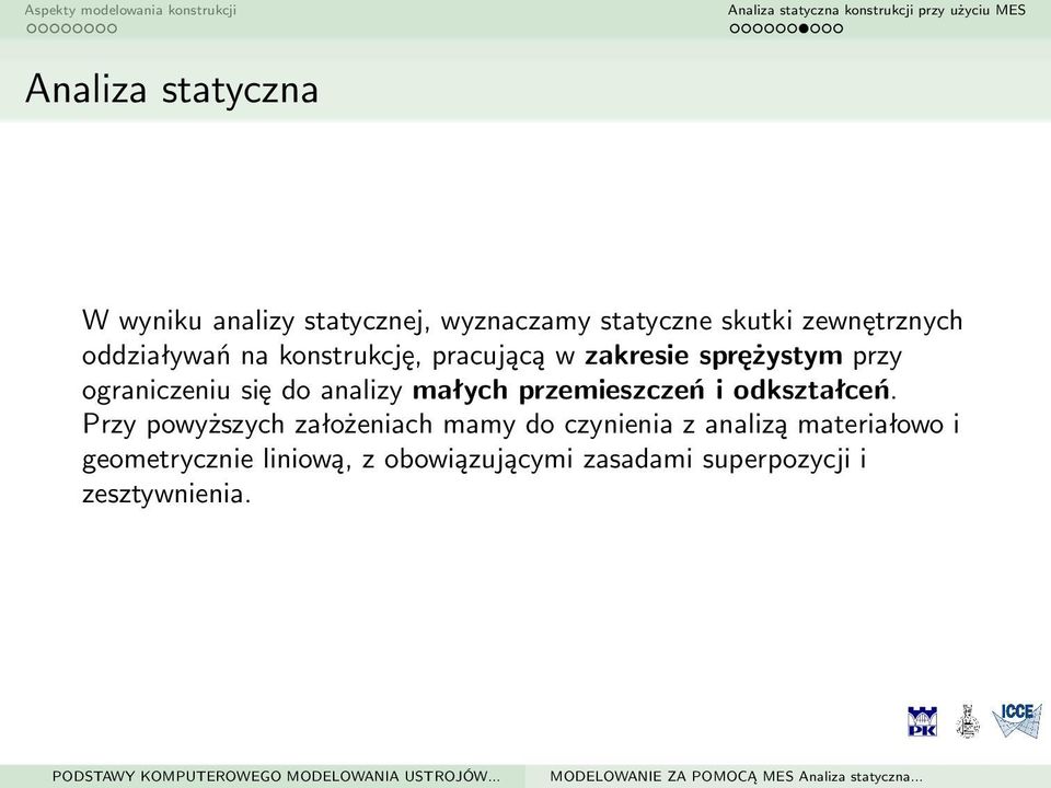 analizy małych przemieszczeń i odkształceń.