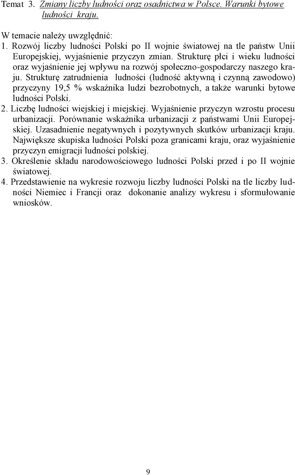 Strukturę płci i wieku ludności oraz wyjaśnienie jej wpływu na rozwój społeczno-gospodarczy naszego kraju.