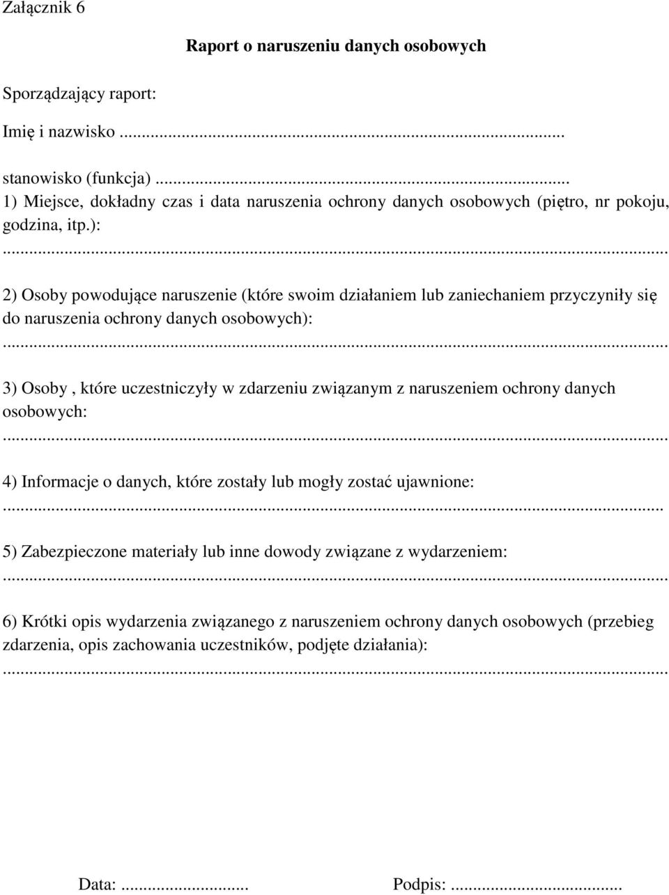 .. 2) Osoby powodujące naruszenie (które swoim działaniem lub zaniechaniem przyczyniły się do naruszenia ochrony danych osobowych):.