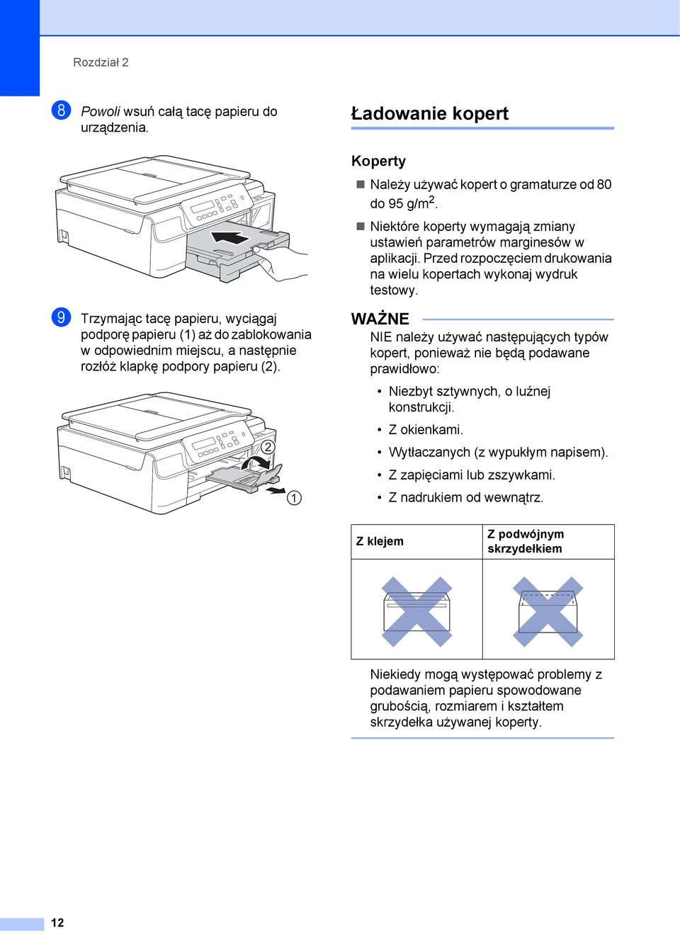 i Trzymając tacę papieru, wyciągaj podporę papieru (1) aż do zablokowania w odpowiednim miejscu, a następnie rozłóż klapkę podpory papieru (2).