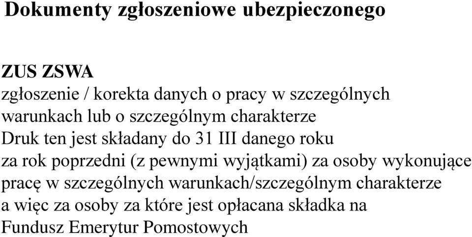 roku za rok poprzedni (z pewnymi wyjątkami) za osoby wykonujące pracę w szczególnych