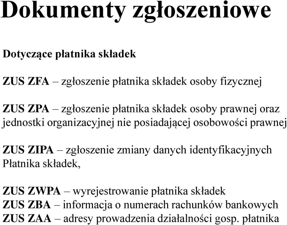 prawnej ZUS ZIPA zgłoszenie zmiany danych identyfikacyjnych Płatnika składek, ZUS ZWPA wyrejestrowanie