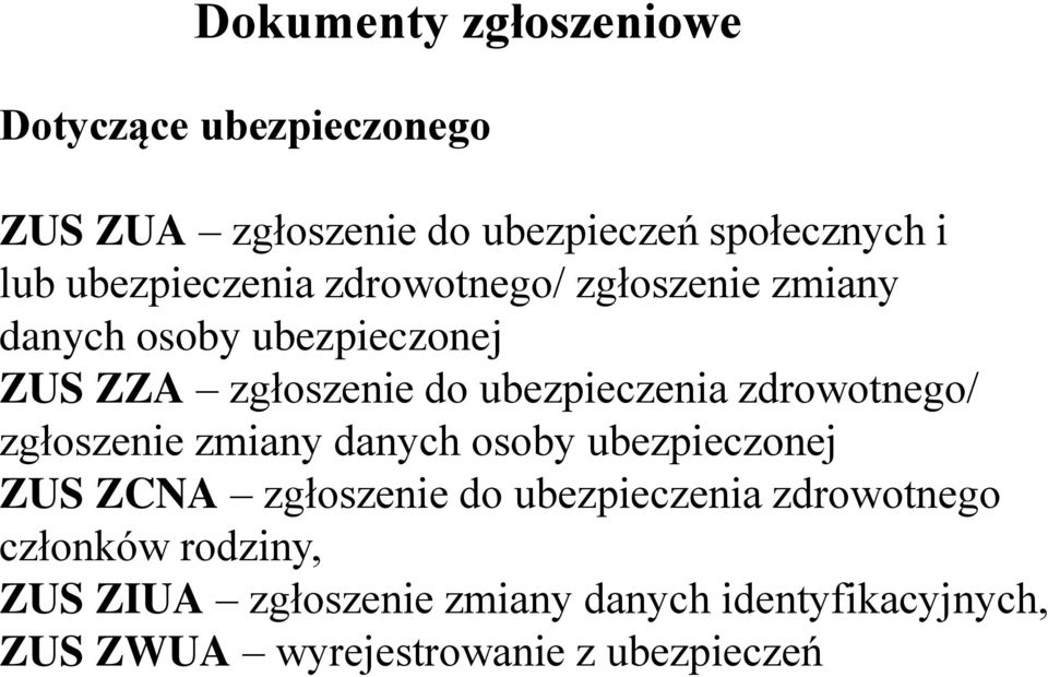 ubezpieczenia zdrowotnego/ zgłoszenie zmiany danych osoby ubezpieczonej ZUS ZCNA zgłoszenie do