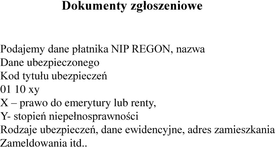 emerytury lub renty, Y- stopień niepełnosprawności Rodzaje