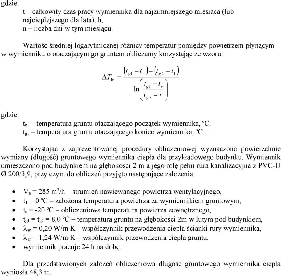 temperatura gruntu otaczającego początek wymiennika, o C, t g temperatura gruntu otaczającego koniec wymiennika, o C.