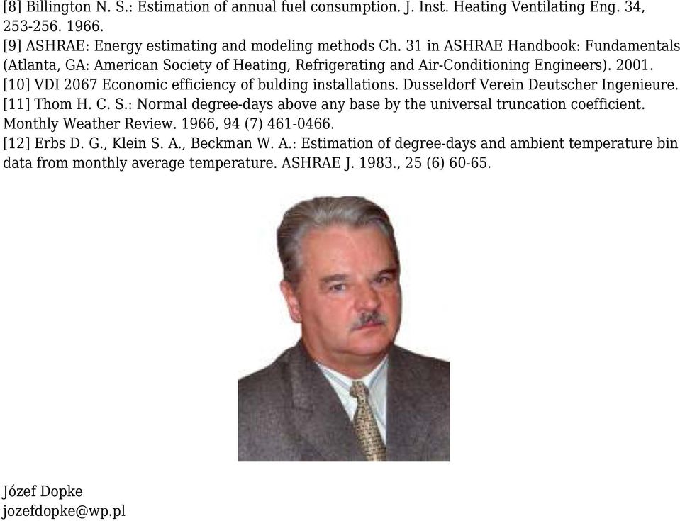 [10] VDI 2067 Economic efficiency of bulding installations. Dusseldorf Verein Deutscher Ingenieure. [11] Thom H. C. S.