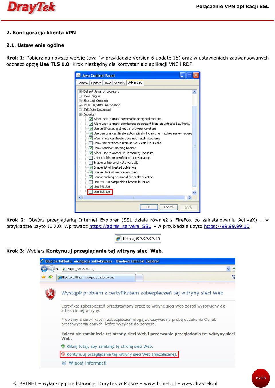 odznacz opcję Use TLS 1.0. Krok niezbędny dla korzystania z aplikacji VNC i RDP.