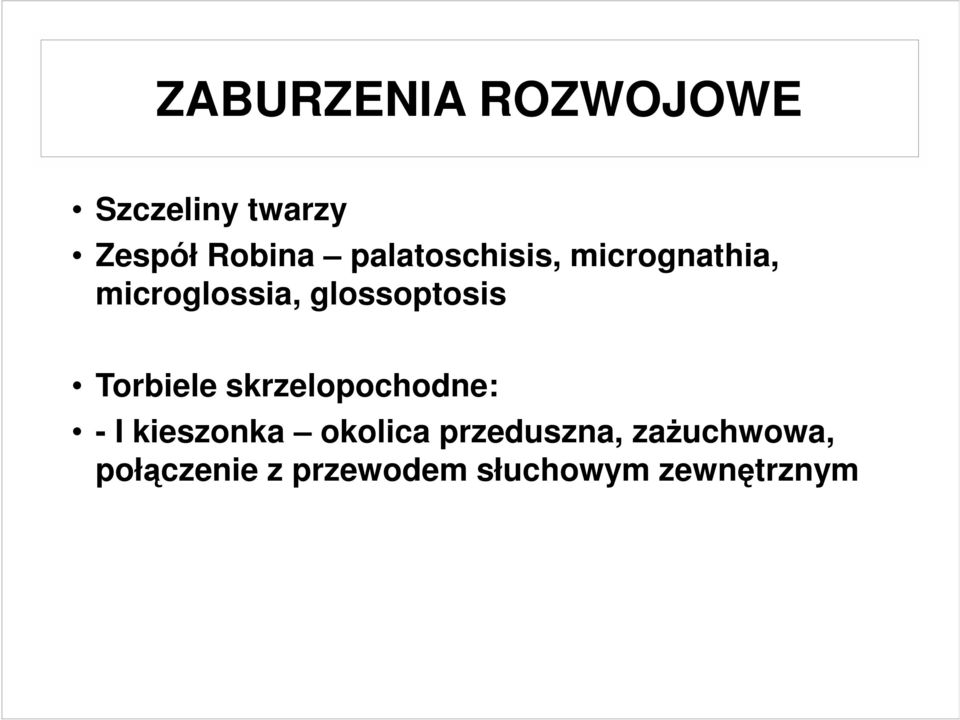 Torbiele skrzelopochodne: - I kieszonka okolica