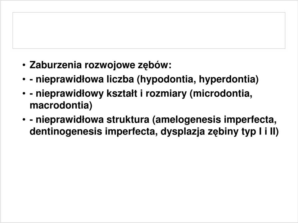(microdontia, macrodontia) - nieprawidłowa struktura