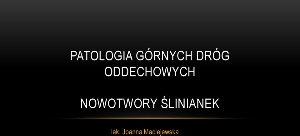 NOWOTWORY ŚLINIANEK
