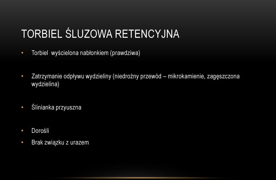 wydzieliny (niedrożny przewód mikrokamienie,