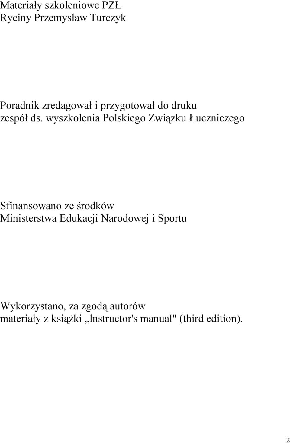 wyszkolenia Polskiego Związku Łuczniczego Sfinansowano ze środków