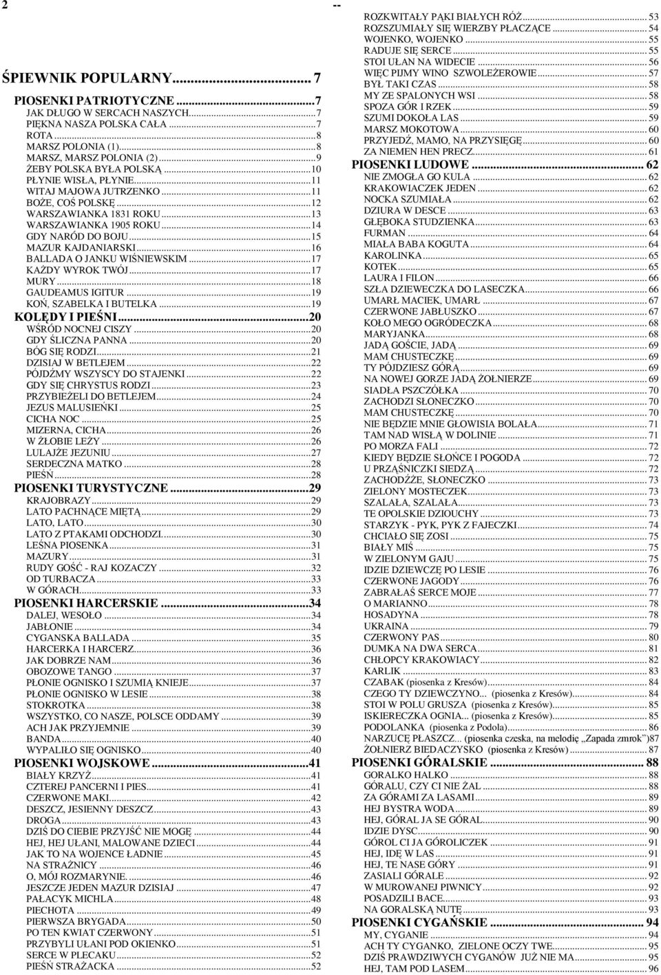 ..17 KAśY WYROK TWÓJ...17 MURY...18 AUAMUS IITUR...19 KOŃ, SZABLKA I BUTLKA...19 KOLĘY I PIŚNI...20 WŚRÓ NONJ ISZY...20 Y ŚLIZNA PANNA...20 BÓ SIĘ ROZI...21 ZISIAJ W BTLJM...22 PÓJŹMY WSZYSY O STAJNKI.