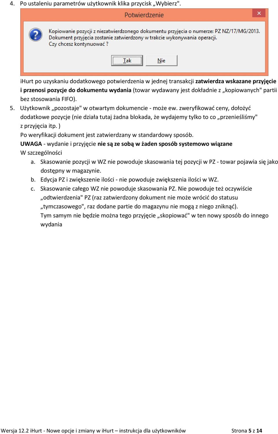 stosowania FIFO). 5. Użytkownik pozostaje" w otwartym dokumencie - może ew.